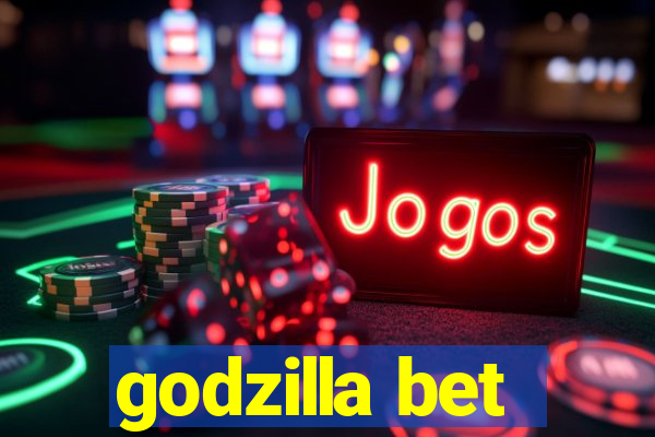 godzilla bet